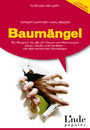 Baumängel - Ein Ratgeber für alle, die Häuser bauen, Wohnungen kaufen und sanieren - mit allen rechtlichen Grundlagen (Ausgabe Österreich)