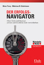Der Erfolgs-Navigator - Ohne Stress und Burnout private und berufliche Ziele verwirklichen (Ausgabe Österreich)