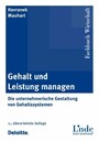 Gehalt und Leistung managen - Die unternehmerische Gestaltung von Gehaltssystemen (Ausgabe Österreich)