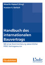 Handbuch des internationalen Bauvertrags - Mit einer Kommentierung wesentlicher FIDIC-Vertragsmuster