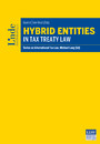 Hybrid Entities in Tax Treaty Law - Schriftenreihe IStR, Band 122