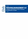 Personalmanagement 4.0 - Strategien und Konzepte zur aktiven Gestaltung der Arbeitswelt von morgen
