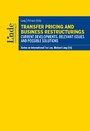 Transfer Pricing and Business Restructurings - Current Developments, Relevant Issues and Possible Solutions