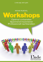 Workshops - Optimal vorbereiten, spannend inszenieren, professionell nachbereiten