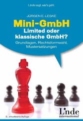 Mini-GmbH, Limited oder klassische GmbH? - Grundlagen, Rechtsformwahl, Mustersatzungen