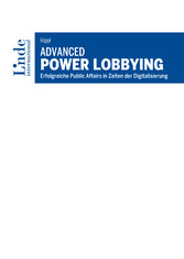 Advanced Power Lobbying - Erfolgreiche Public Affairs in Zeiten der Digitalisierung